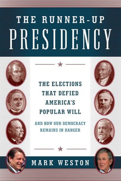 The Runner-Up Presidency - The Elections That Defied America's Popular Will (and How Our Democracy Remains in Danger)