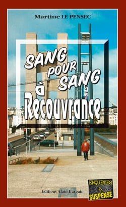 Sang pour sang à Recouvrance - Léa Mattei, gendarme et détective - Tome 7