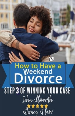 How to Have a  Weekend  Divoce - Winning at Law, #3