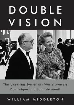 Double Vision - The Unerring Eye of Art World Avatars Dominique and John de Menil