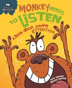 Monkey Needs to Listen - A book about paying attention - A book about paying attention