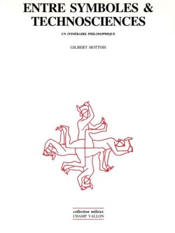 Entre symboles et technosciences - Un itinéraire philosophique