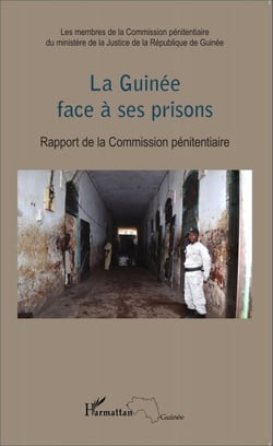 La Guinée face à ses prisons - Rapport de la Commission pénitentiaire