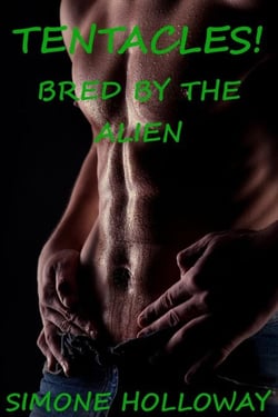 Tentacles 3: Bred By The Alien - Tentacles, #3