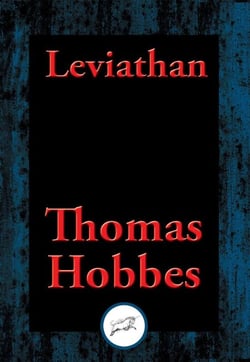 Leviathan - Or the Matter, Forme, &amp; Power of a Common-wealth Ecclesiastical and Civill