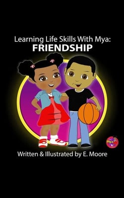 Learning Life Skills with Mya: Friendship - Learning Life Skills with Mya Series, #8