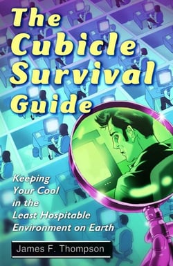 The Cubicle Survival Guide - Keeping Your Cool in the Least Hospitable Environment on Earth