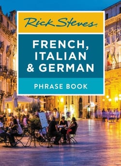 Rick Steves French, Italian &amp; German Phrase Book