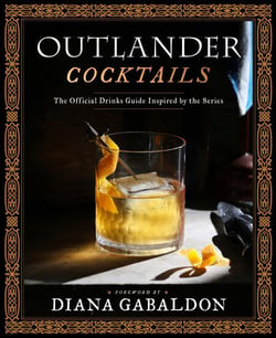 Outlander Cocktails - The Official Drinks Guide Inspired by the Series