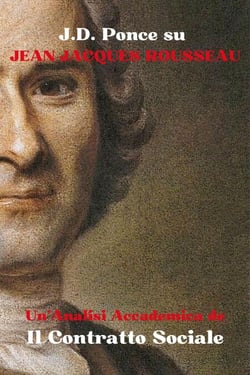 J.D. Ponce su Jean-Jacques Rousseau: Un'Analisi Accademica de Il Contratto Sociale - Illuminismo, #1