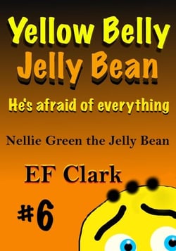 Yellow Belly Jelly Bean - Nellie Green the Jelly Bean &amp; Jelly Bean Town, #6