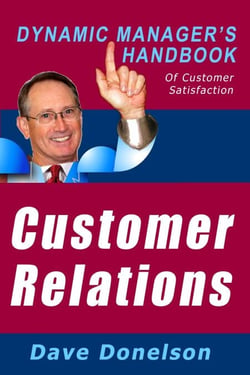Customer Relations: The Dynamic Manager’s Handbook Of Customer Satisfaction - The Dynamic Manager Handbooks, #3