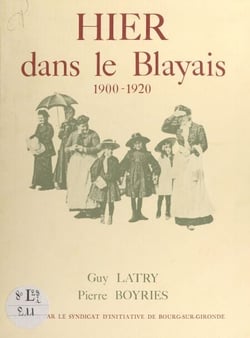 Hier dans le Blayais - 1900-1920