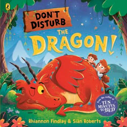Don't Disturb the Dragon - from the author of the Ten Minutes to Bed series