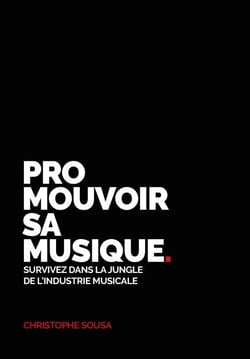Promouvoir sa musique - Survivez dans la jungle de l'industrie musicale
