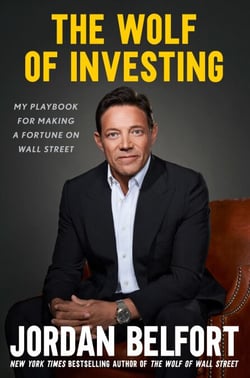 The Wolf of Investing - My Playbook for Making a Fortune on the Stock Market - the essential guide to building wealth from the Wolf of Wall Street