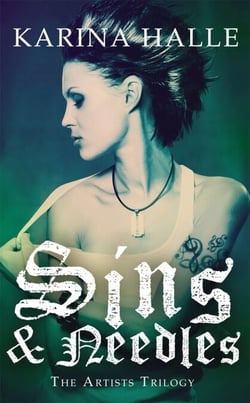 Sins &amp; Needles (The Artists Trilogy 1) - (The Artists Trilogy 1)