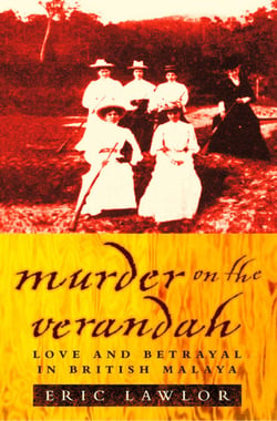 Murder on the Verandah - Love and Betrayal in British Malaya (Text Only)