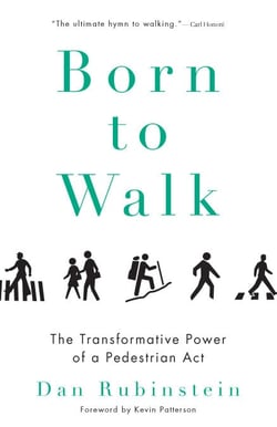 Born to Walk - The Transformative Power of a Pedestrian Act
