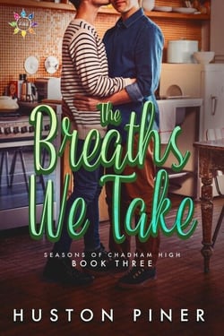 The Breaths We Take - Seasons of Chadham High, #3