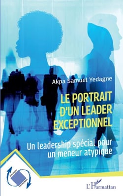 Le portrait d'un leader exceptionnel - Un leadership spécial pour un meneur atypique