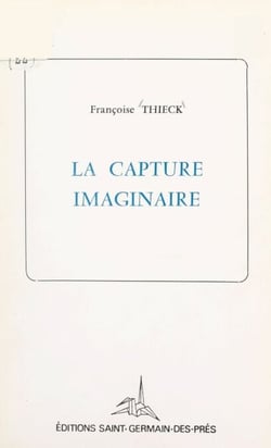 La capture imaginaire - Feux de prose