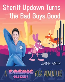 Sheriff Updown Turns the Bad Guys Good - A Cosmic Kids Yoga Adventure