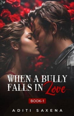When A Bully Falls In Love - Bully Series, #1