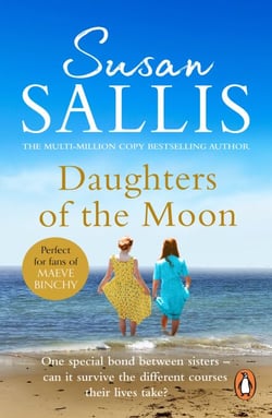 Daughters Of The Moon - the captivating tale of a touching bond between sisters wracked by adversity, from bestselling author Susan Sallis