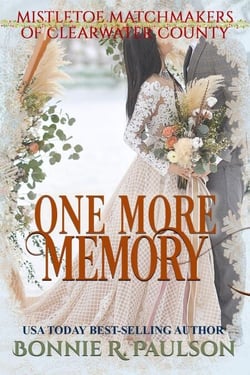 One More Memory - Mistletoe Matchmakers of Clearwater County, #7