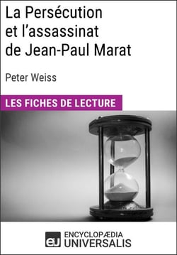 La Persécution et l'assassinat de Jean-Paul Marat de Peter Weiss - Les Fiches de lecture d'Universalis