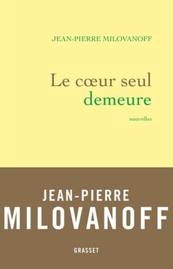 Le coeur seul demeure - nouvelles