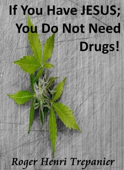 If You Have JESUS; You Do Not Need Drugs! - The Practical Helps Library, #7