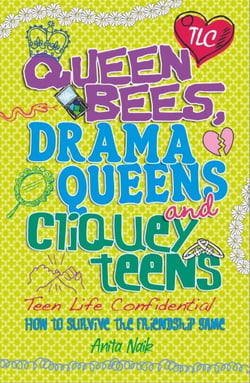 Queen Bees, Drama Queens &amp; Cliquey Teens