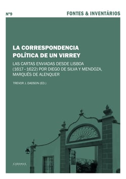 La Correspondencia Política de un Virrey - Las cartas enviadas desde Lisboa (1617–1622) por Diego de Silva y Mendoza, marqués de Alenquer