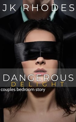 Dangerous Delight Couples Bedroom Story