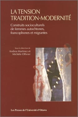 La Tension tradition-modernité - Construits socioculturels de femmes autochtones, francophones et migrantes