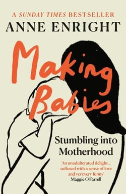 Making Babies - The Sunday Times bestselling memoir of stumbling into motherhood