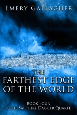 The Farthest Edge of the World - The Sapphire Dagger Quartet, #4