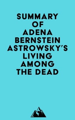 Summary of Adena Bernstein Astrowsky's Living among the Dead