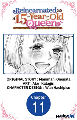 Reincarnated as a 15-Year-Old Queen: I'm an Ex-office Worker, but the Young King Is Interested in Me?! #011