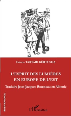 L'esprit des lumières en Europe de l'Est - Traduire Jean-Jacques Rousseau en Albanie