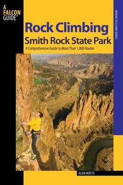 Rock Climbing Smith Rock State Park - A Comprehensive Guide To More Than 1,800 Routes