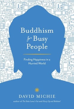 Buddhism for Busy People - Finding Happiness in a Hurried World