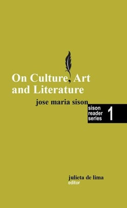 On Culture, Art and Literature - Sison Reader Series, #1