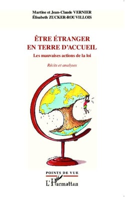 Être étranger en terre d'accueil - Les mauvaises actions de la loi - Récits et analyses