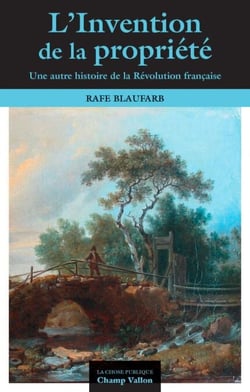 L'invention de la propriété privée - Une autre histoire de la Révolution