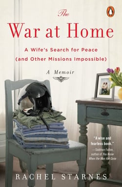 The War at Home - A Wife's Search for Peace (and Other Missions Impossible): A Memoir