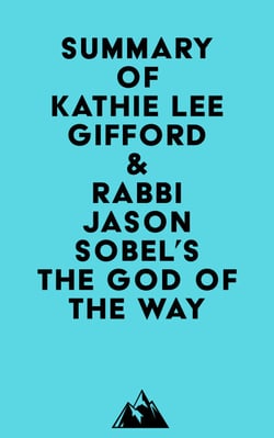 Summary of Kathie Lee Gifford &amp; Rabbi Jason Sobel's The God of the Way