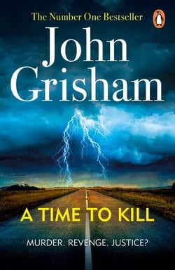 A Time To Kill - An American classic from the No. 1 bestselling thriller writer